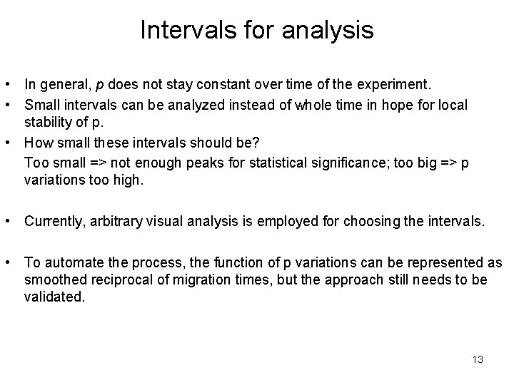 Intervals for analysis • In general, p does not stay constant over time of