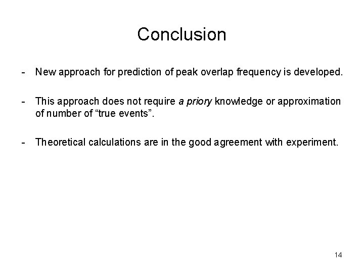 Conclusion - New approach for prediction of peak overlap frequency is developed. - This