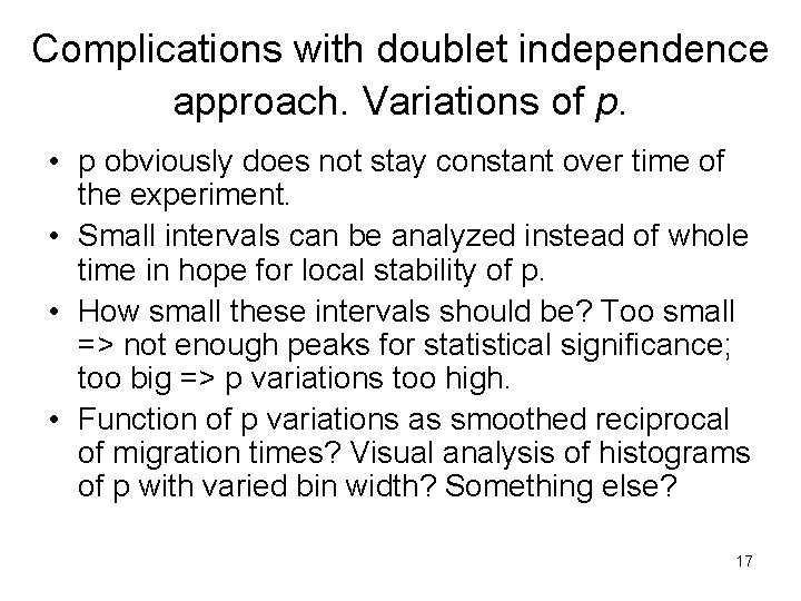 Complications with doublet independence approach. Variations of p. • p obviously does not stay