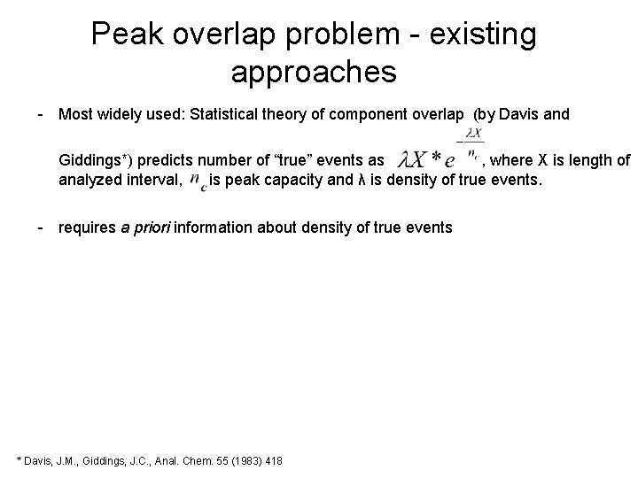 Peak overlap problem - existing approaches - Most widely used: Statistical theory of component