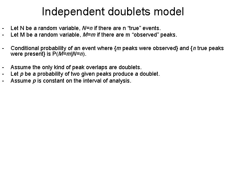 Independent doublets model - Let N be a random variable, N=n if there are