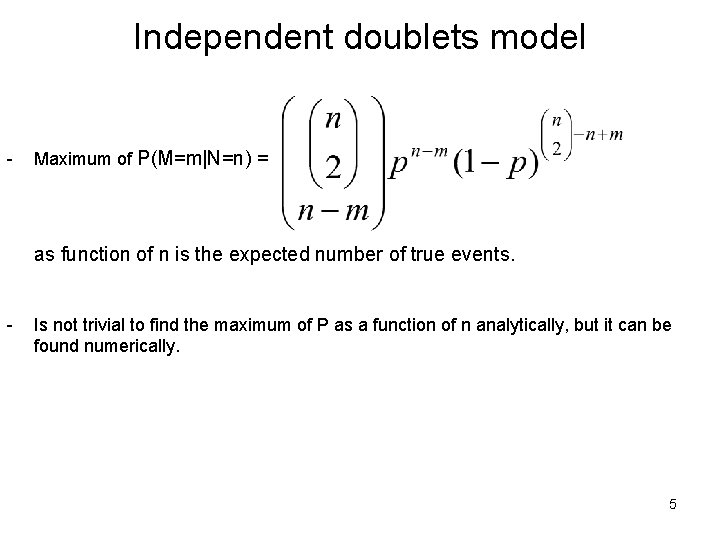 Independent doublets model - Maximum of P(M=m|N=n) = as function of n is the