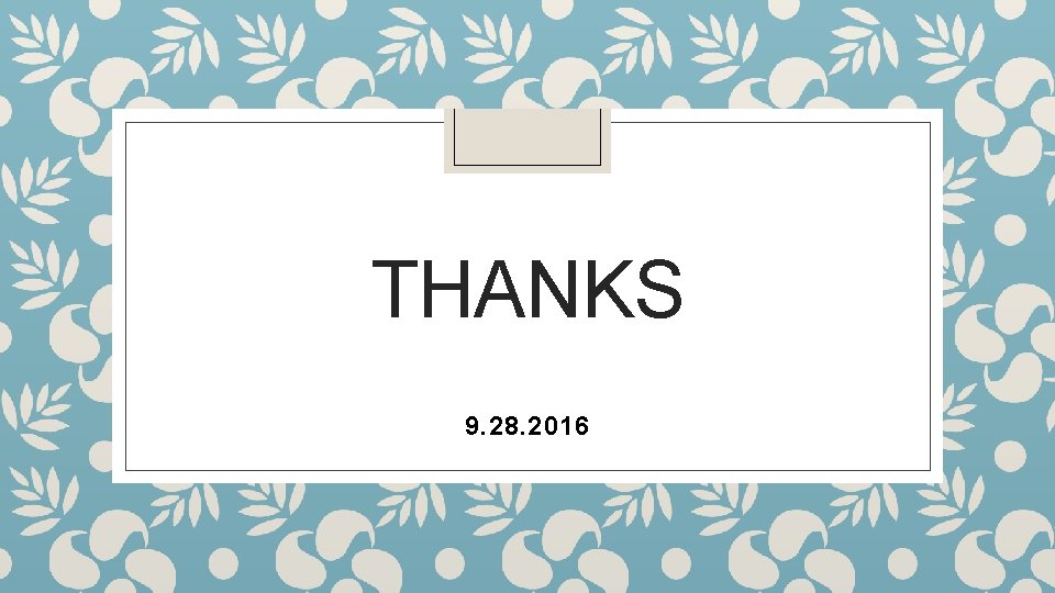 THANKS 9. 28. 2016 