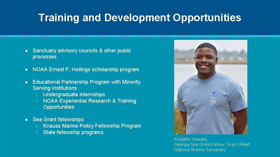 Training and Development Opportunities ● Sanctuary advisory councils & other public processes ● NOAA