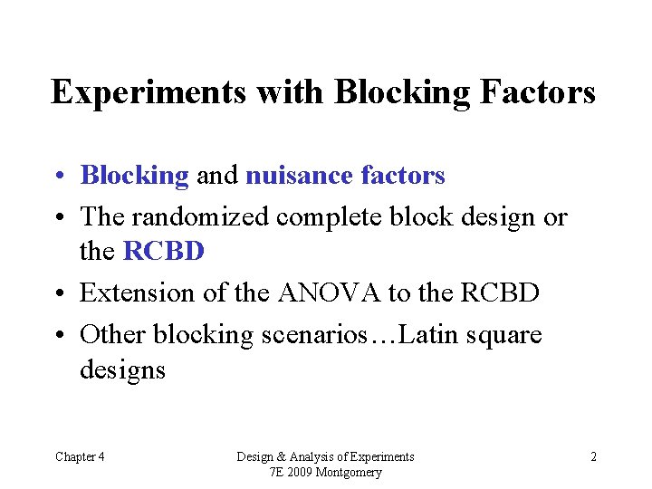 Experiments with Blocking Factors • Blocking and nuisance factors • The randomized complete block