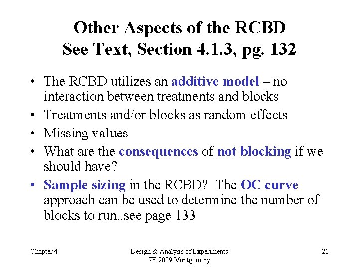Other Aspects of the RCBD See Text, Section 4. 1. 3, pg. 132 •