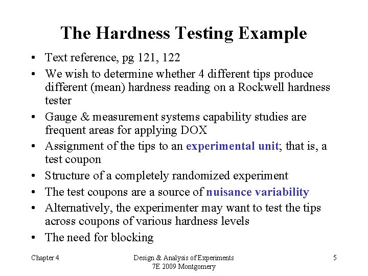 The Hardness Testing Example • Text reference, pg 121, 122 • We wish to