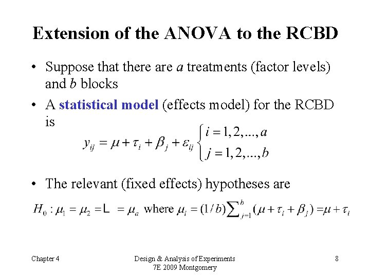 Extension of the ANOVA to the RCBD • Suppose that there a treatments (factor