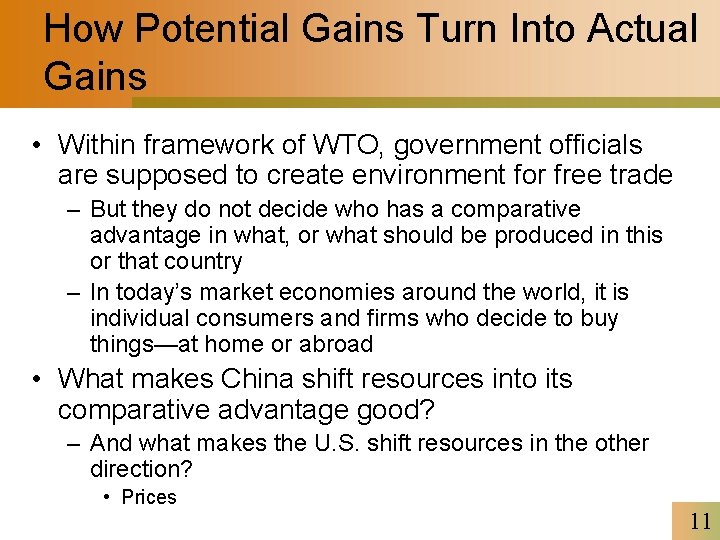 How Potential Gains Turn Into Actual Gains • Within framework of WTO, government officials