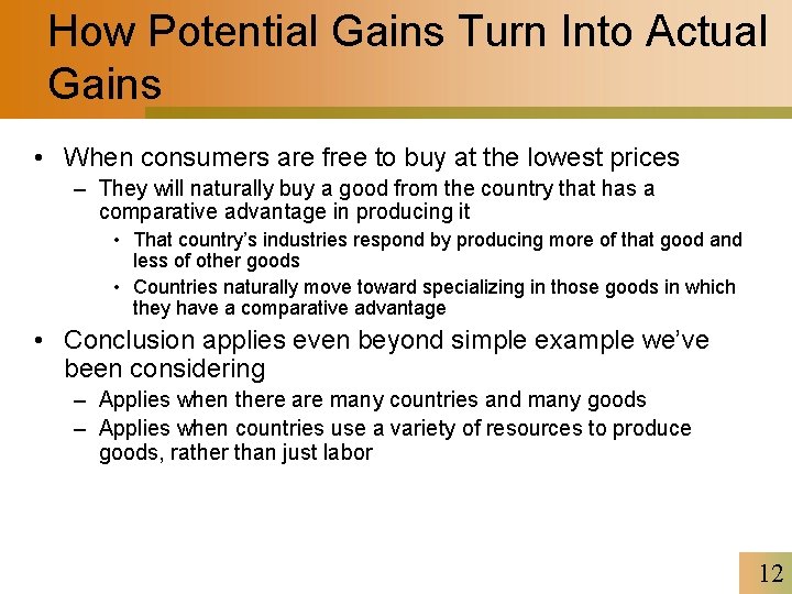 How Potential Gains Turn Into Actual Gains • When consumers are free to buy