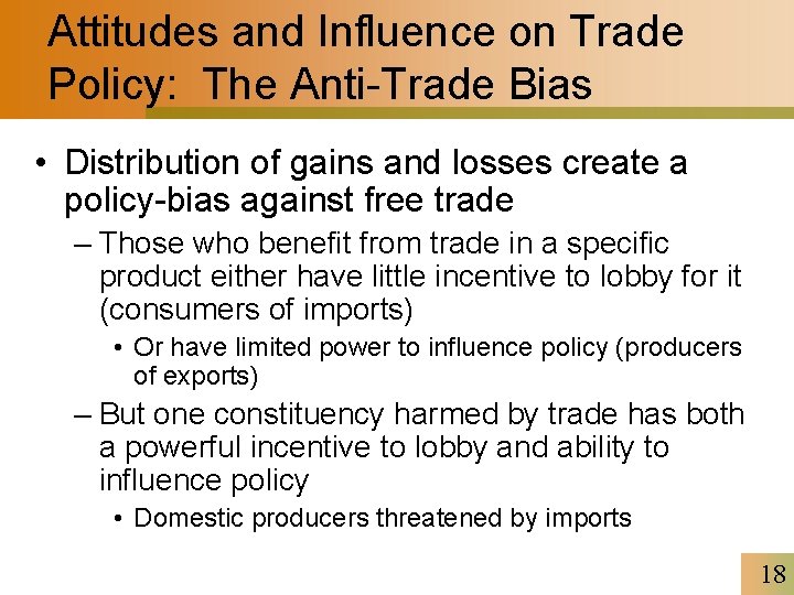 Attitudes and Influence on Trade Policy: The Anti-Trade Bias • Distribution of gains and