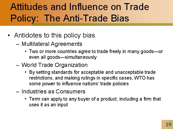 Attitudes and Influence on Trade Policy: The Anti-Trade Bias • Antidotes to this policy