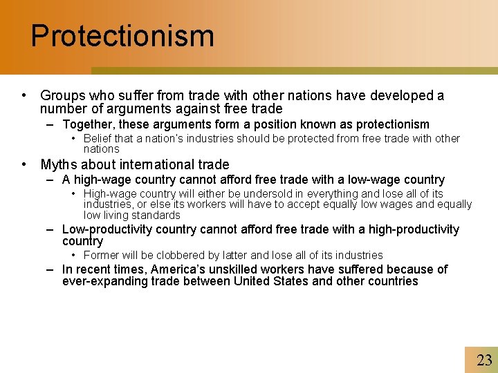 Protectionism • Groups who suffer from trade with other nations have developed a number