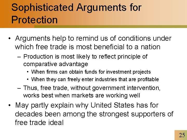 Sophisticated Arguments for Protection • Arguments help to remind us of conditions under which