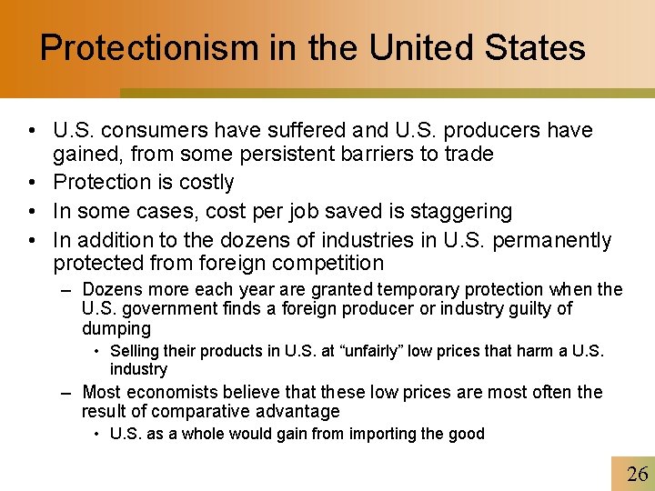 Protectionism in the United States • U. S. consumers have suffered and U. S.