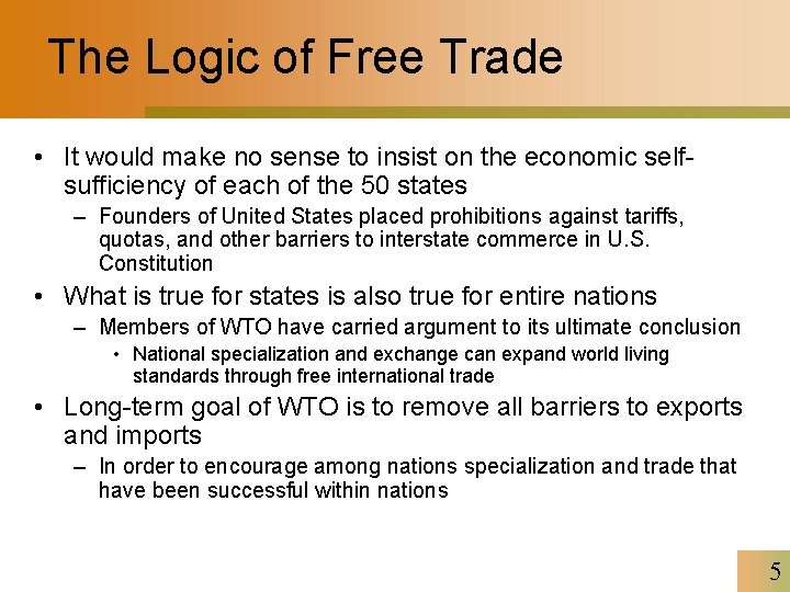 The Logic of Free Trade • It would make no sense to insist on