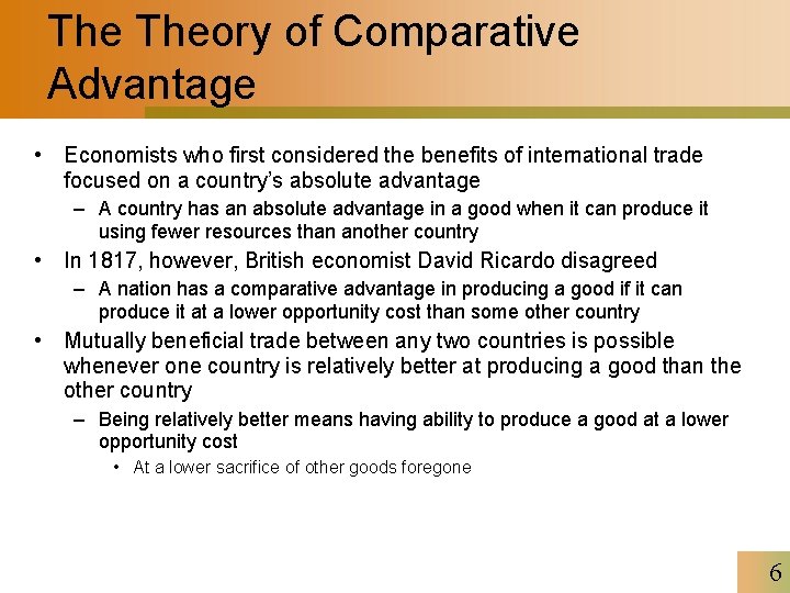 The Theory of Comparative Advantage • Economists who first considered the benefits of international