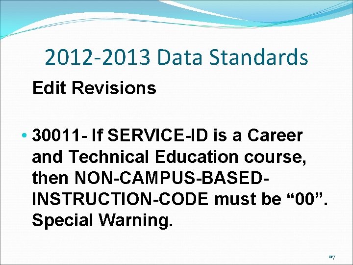 2012 -2013 Data Standards Edit Revisions • 30011 - If SERVICE-ID is a Career 2012 -2013 Data Standards Edit Revisions • 30011 - If SERVICE-ID is a Career