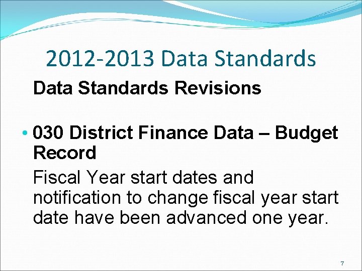 2012 -2013 Data Standards Revisions • 030 District Finance Data – Budget Record Fiscal 2012 -2013 Data Standards Revisions • 030 District Finance Data – Budget Record Fiscal