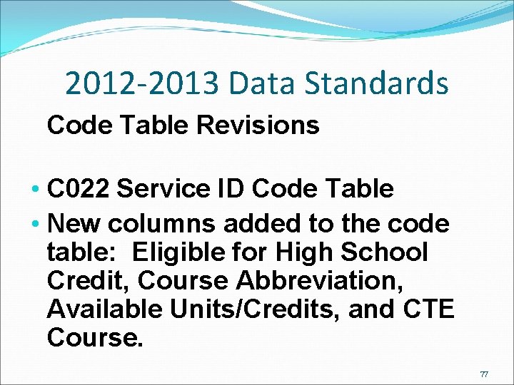2012 -2013 Data Standards Code Table Revisions • C 022 Service ID Code Table 2012 -2013 Data Standards Code Table Revisions • C 022 Service ID Code Table