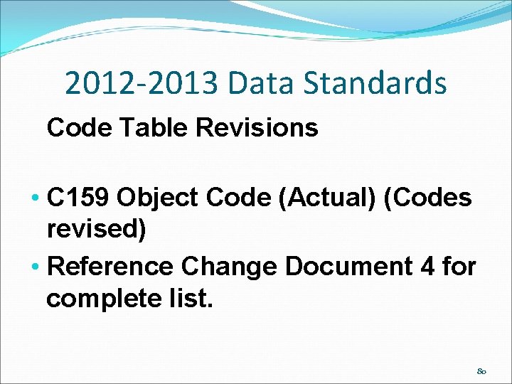 2012 -2013 Data Standards Code Table Revisions • C 159 Object Code (Actual) (Codes 2012 -2013 Data Standards Code Table Revisions • C 159 Object Code (Actual) (Codes