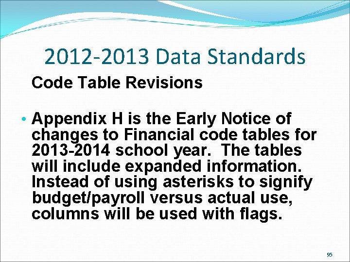 2012 -2013 Data Standards Code Table Revisions • Appendix H is the Early Notice 2012 -2013 Data Standards Code Table Revisions • Appendix H is the Early Notice