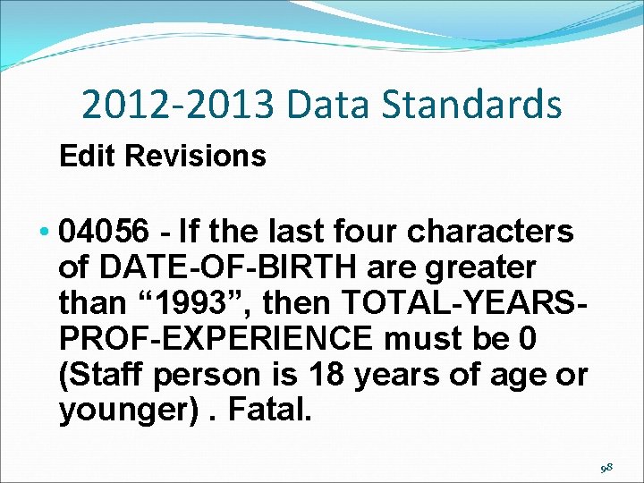 2012 -2013 Data Standards Edit Revisions • 04056 - If the last four characters 2012 -2013 Data Standards Edit Revisions • 04056 - If the last four characters