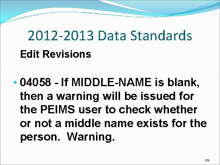 2012 -2013 Data Standards Edit Revisions • 04058 - If MIDDLE-NAME is blank, then 2012 -2013 Data Standards Edit Revisions • 04058 - If MIDDLE-NAME is blank, then