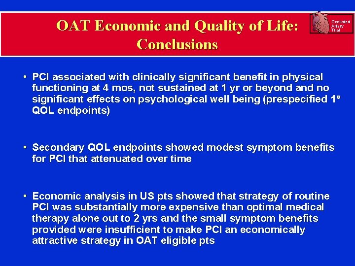 OAT Economic and Quality of Life: Conclusions Occluded Artery Trial • PCI associated with