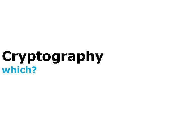 Cryptography which? 