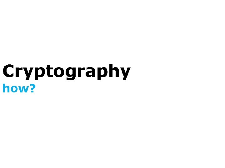 Cryptography how? 