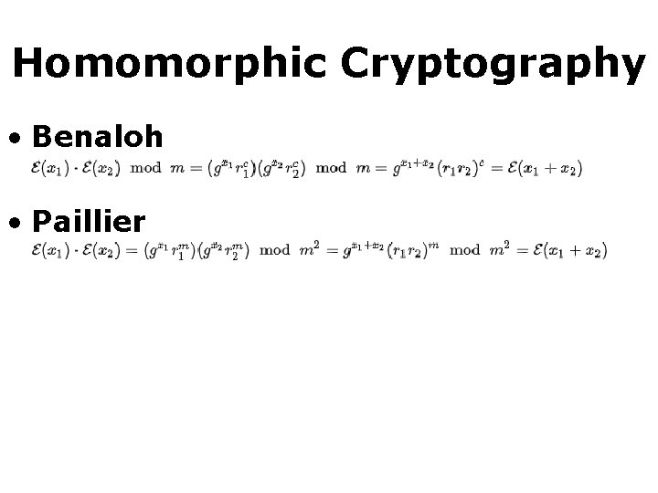 Homomorphic Cryptography • Benaloh • Paillier 