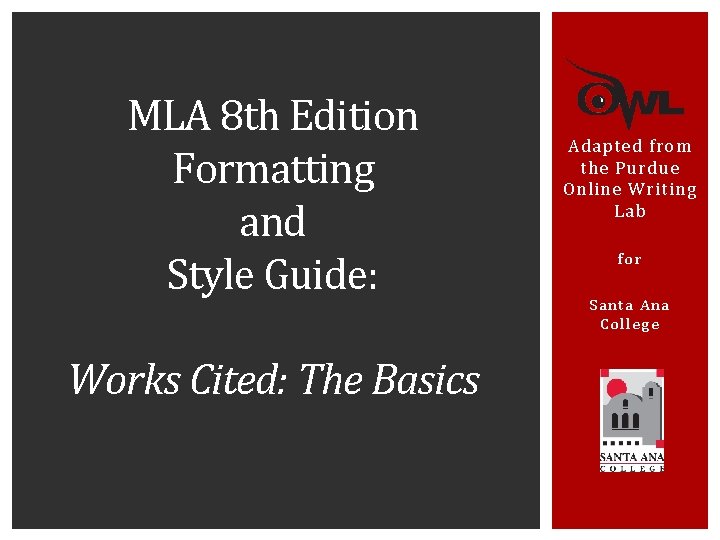 MLA 8 th Edition Formatting and Style Guide: Works Cited: The Basics Adapted from