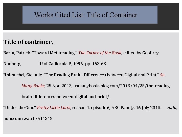 Works Cited List: Title of Container Title of container, Bazin, Patrick. “Toward Metareading. ”