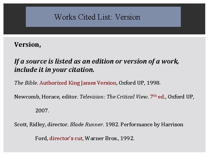 Works Cited List: Version, If a source is listed as an edition or version