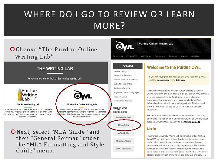 WHERE DO I GO TO REVIEW OR LEARN MORE? Choose “The Purdue Online Writing