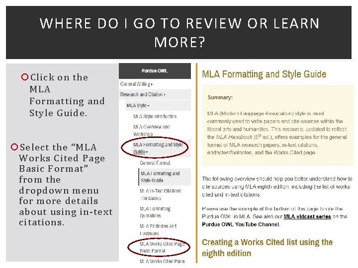 WHERE DO I GO TO REVIEW OR LEARN MORE? Click on the MLA Formatting