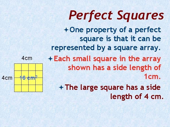 Perfect Squares One property of a perfect 4 cm 16 cm 2 square is
