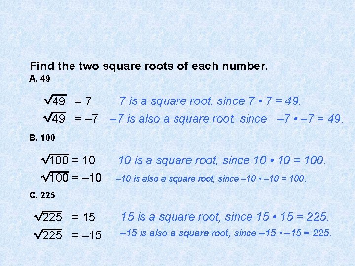 Find the two square roots of each number. A. 49 7 is a square