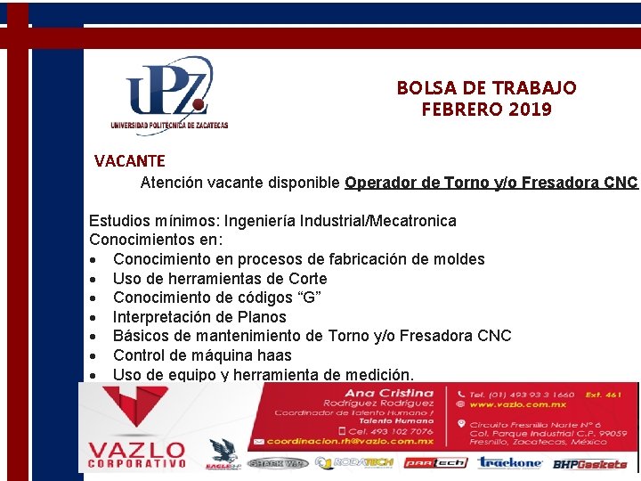 BOLSA DE TRABAJO FEBRERO 2019 VACANTE Atención vacante disponible Operador de Torno y/o Fresadora