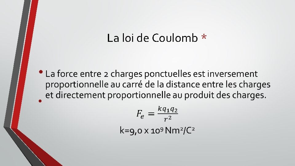 La loi de Coulomb * • 