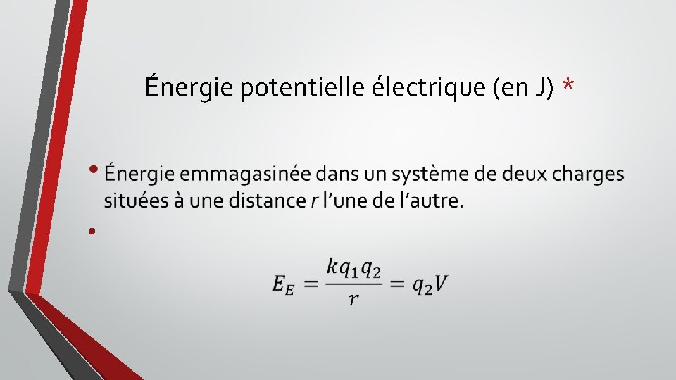 Énergie potentielle électrique (en J) * • 