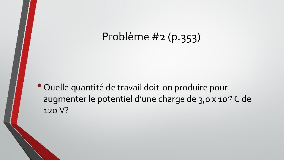 Problème #2 (p. 353) • Quelle quantité de travail doit-on produire pour augmenter le