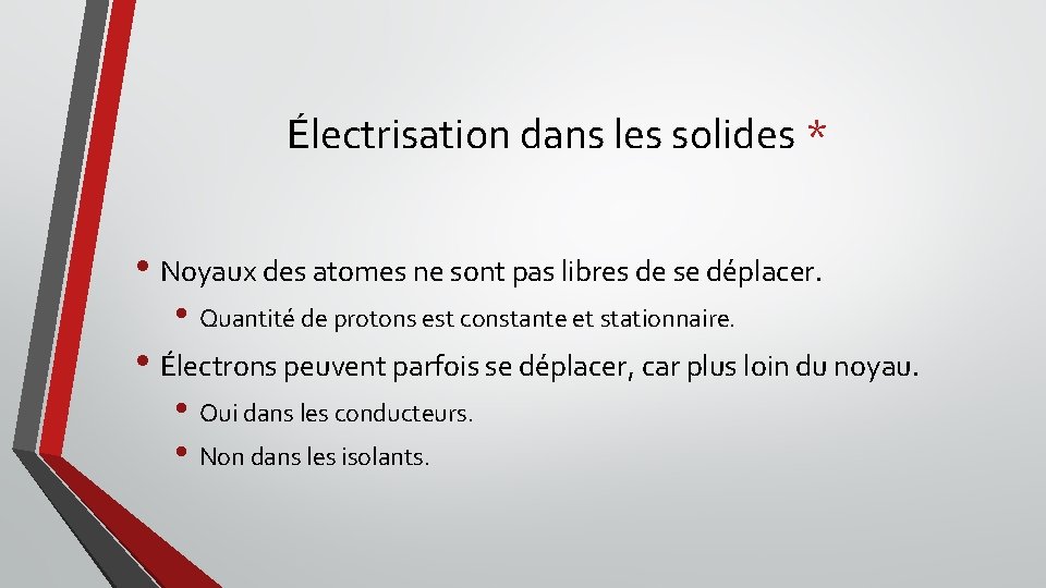 Électrisation dans les solides * • Noyaux des atomes ne sont pas libres de
