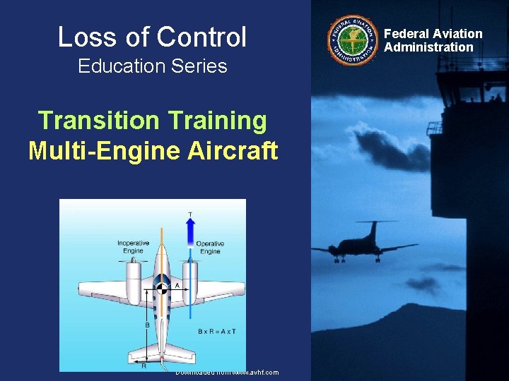 Loss of Control Education Series Transition Training Multi-Engine Aircraft Downloaded from www. avhf. com