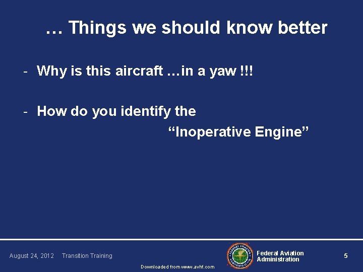 … Things we should know better - Why is this aircraft …in a yaw