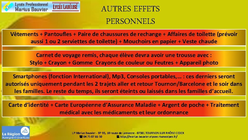 AUTRES EFFETS PERSONNELS Vêtements + Pantoufles + Paire de chaussures de rechange + Affaires