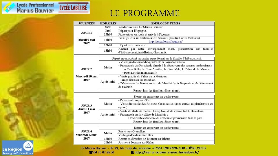 LE PROGRAMME LP Marius Bouvier - BP 93, 69 route de Lamastre - 07301