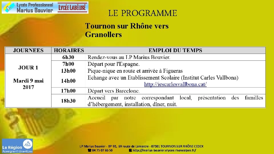 LE PROGRAMME Tournon sur Rhône vers Granollers LP Marius Bouvier - BP 93, 69