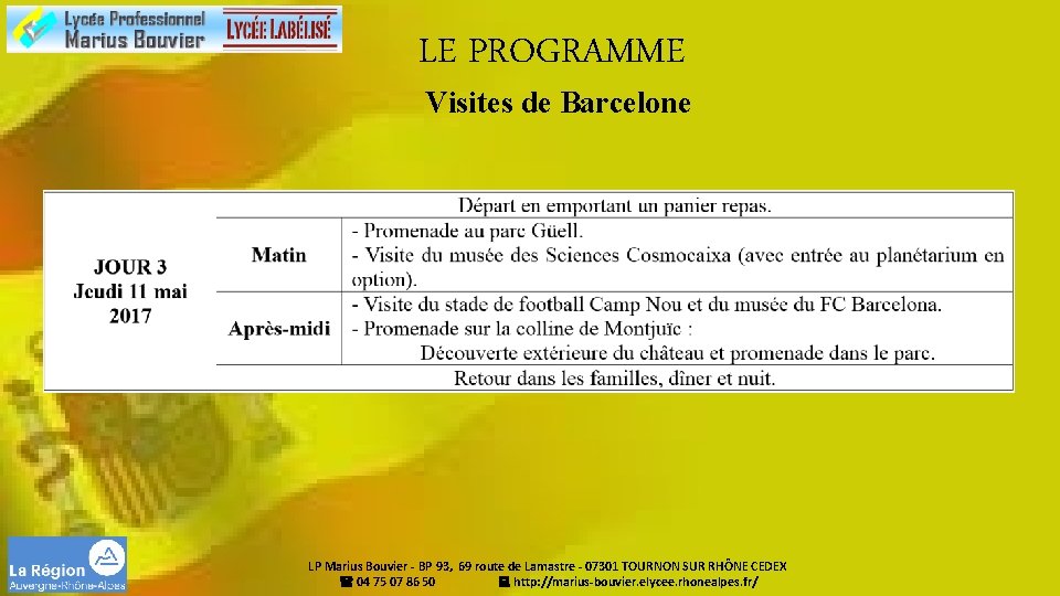 LE PROGRAMME Visites de Barcelone LP Marius Bouvier - BP 93, 69 route de